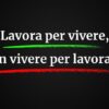 Lavorare per vivere