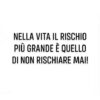 Bisogna rischiare